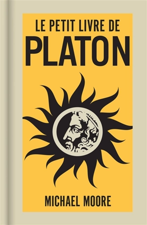 Le petit livre de Platon - Michael Moore