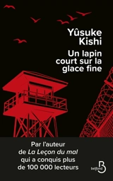 Un lapin court sur la glace fine - Yûsuke Kishi