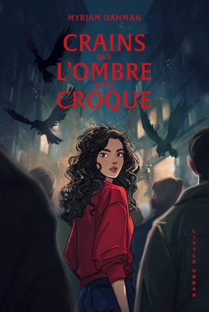 Crains que l'ombre ne te croque - Myriam Dahman
