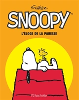 Snoopy. Vol. 1. L'éloge de la paresse - Charles Monroe Schulz