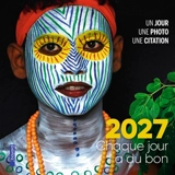 Chaque jour a du sens, 2027 : un jour, une photo, une parole