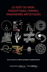 Le goût du noir : perceptions, formes, imaginaires artistiques