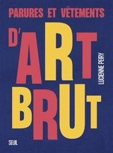 Parures et vêtements d'art brut - Lucienne Peiry