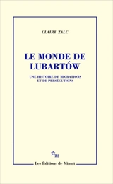 Le monde de Lubartow : une histoire de migrations et de persécutions - Claire Zalc