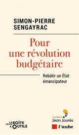Pour un Etat transformateur : sortir de l'impasse des aides - Simon-Pierre Sengayrac