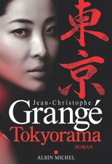 Tokyorama - Jean-Christophe Grangé