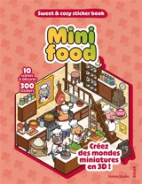 Mini food : 10 scènes à décorer, 300 stickers : créez des mondes miniatures en 3D ! - Xishan Studio