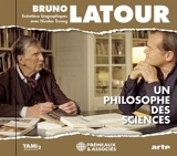 Un philosophe des sciences : entretiens biographiques avec Nicolas Truong - Bruno Latour