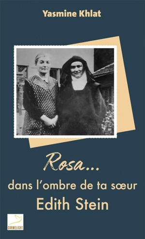 Rosa... : dans l'ombre de ta soeur Edith Stein - Yasmine Khlat