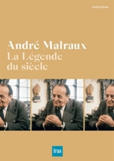 La légende du siècle - André Malraux
