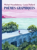 Poèmes graphiques - Michel Houellebecq