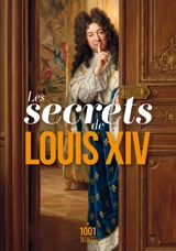 Les secrets de Louis XIV - Louis 14