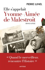 Elle s'appelait Yvonne-Aimée de Malestroit : quand le merveilleux rencontre l'histoire - Pierre Lunel