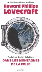 Dans les montagnes de la folie. At the mountains of madness - Howard Phillips Lovecraft