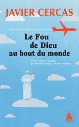 Le fou de Dieu au bout du monde - Javier Cercas
