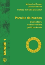 Paroles de Kurdes : une histoire du mouvement politique kurde - Mehmet Ali Doǧan