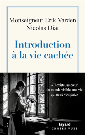Introduction à la vie cachée - Erik Varden