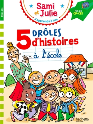 Sami et Julie : 5 drôles d'histoires à l'école : fin de CP, CE1 - Marion Fallot