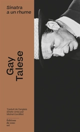 Sinatra a un rhume : un portrait - Gay Talese