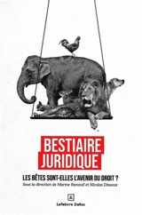 Bestiaire juridique : les bêtes sont-elles l'avenir du droit ?