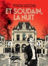 Et soudain, la nuit - Titiou Lecoq