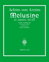 Mélusine : et autres récits - Achim von Arnim