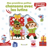 Mes premières petites chansons avec les lutins : un livre sonore à toucher - Vanessa Vautier