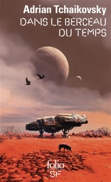 Dans le berceau du temps - Adrian Tchaikovsky