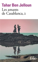 Les amants de Casablanca. Vol. 2. Ils se sont tant aimés - Tahar Ben Jelloun