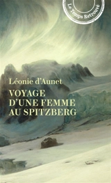 Voyage d'une femme au Spitzberg - Léonie d' Aunet