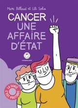 Cancer : une affaire d'Etat : la santé, c'est politique - Marc Billaud