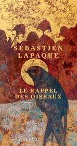Le rappel des oiseaux - Sébastien Lapaque