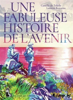 Une fabuleuse histoire de l'avenir - Camille de Toledo