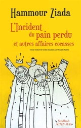 L'incident du pain perdu et autres affaires cocasses - Hammour Ziada