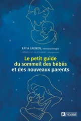 Le petit guide du sommeil des bébés et des nouveaux parents - Gagnon, Katia
