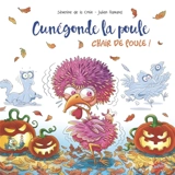 Cunégonde la poule. Chair de poule ! - Séverine de La Croix