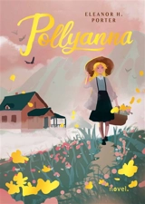 Pollyanna - Eleanor Hodgman Porter