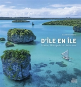 D'île en île : France, métropole et Outre-mer - Elisabeth Bonnefoi