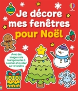 Je décore mes fenêtres pour Noël : dès 5 ans - Nolan, Kate