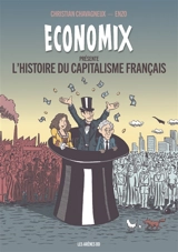 Economix présente l'histoire du capitalisme français - Christian Chavagneux