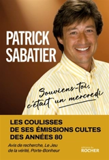 Souviens-toi, c'était un mercredi - Patrick Sabatier