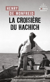 La croisière du hachich - Henry de Monfreid