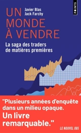 Un monde à vendre : la saga des traders de matières premières - Javier Blas Benito