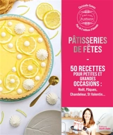 Pâtisseries de fêtes : 50 recettes pour petites et grandes occasions - Christelle Huet-Gomez