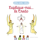 Dieu avec nous : explique-moi... le Credo - Aldric de Bizemont