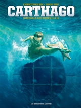 Carthago. Intégrale des tomes 11 à 16 - Christophe Bec