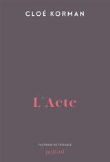 L'acte - Cloé Korman