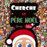 Cherche le Père Noël et ses amis - Nicola Anderson