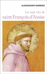 Les sept vies de saint François d'Assise - Alessandro Barbero