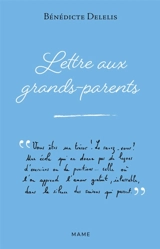 Lettre aux grands-parents - Bénédicte Delelis